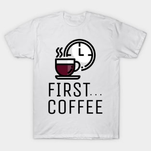 First...Coffee with Retro Clock & Cup of Coffee T-Shirt